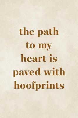 The Path To My Heart Is Paved With Hoofprints: Blank Lined Notebook ( Horses ) Clouds