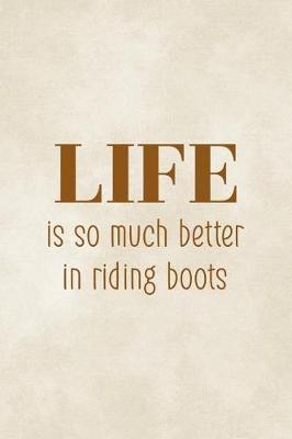 Life Is So Much Better In Riding Boots: Blank Lined Notebook ( Horses ) Clouds