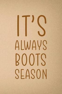 It's Always Boots Season: Blank Lined Notebook ( Horses ) Sand