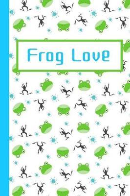 Frog Love: Small Lined Notebook for Frog Lovers