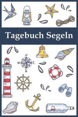 Tagebuch Segeln: 120 Seiten, Liniert, 6x9 inch (15.24 x 22.86 cm) Soft cover
