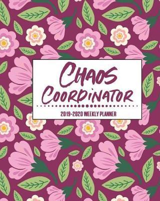 Chaos Coordinator: Weekly Planner 2019-2020, Weekly & Monthly View, Dashboard layout, Organizer