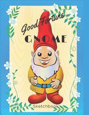 Good Fortune Gnome: Large Size Sketchbook White Paper