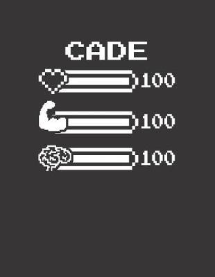 Cade: Pixel Retro Game 8 Bit Design Blank Composition Notebook College Ruled, Name Personalized for Boys & Men. Gaming Desk Stuff for Gamer Boys. Funny College & School Supplies. Back To School Gift. Birthday & Christmas Gift for Men.