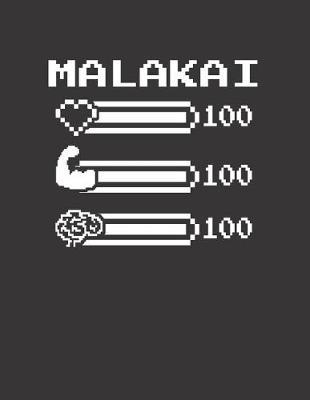Malakai: Pixel Retro Game 8 Bit Design Blank Composition Notebook College Ruled, Name Personalized for Boys & Men. Gaming Desk Stuff for Gamer Boys. Funny College & School Supplies. Back To School Gift. Birthday & Christmas Gift for Men.