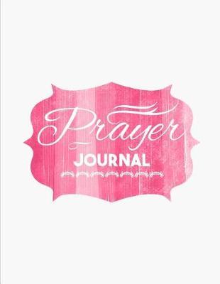 Prayer Journal: 4 Month Daily Prompts Journal For Prayer & Gratitude That Will Help Connect You With God & The Bible