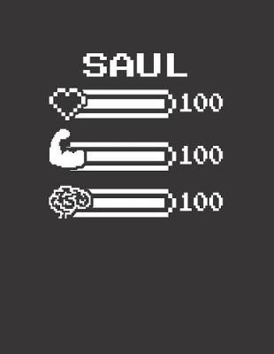 Saul: Pixel Retro Game 8 Bit Design Blank Composition Notebook College Ruled, Name Personalized for Boys & Men. Gaming Desk Stuff for Gamer Boys. Funny College & School Supplies. Back To School Gift. Birthday & Christmas Gift for Men.
