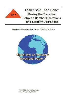 Easier Said than Done: Making the Transition between Combat Operations and Stability Operations