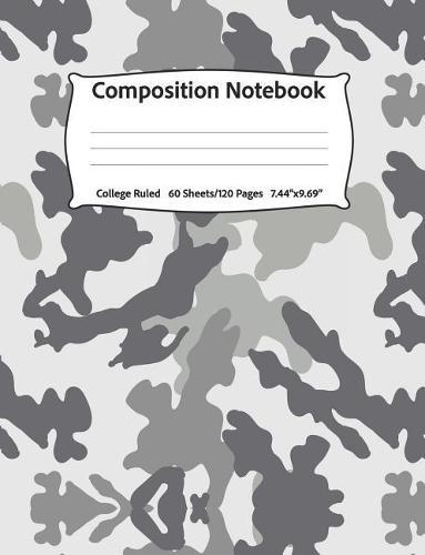Composition Notebook: College Ruled, 60 Sheets/120 Pages, 7.44  x 9.69 Gray Military Camouflage