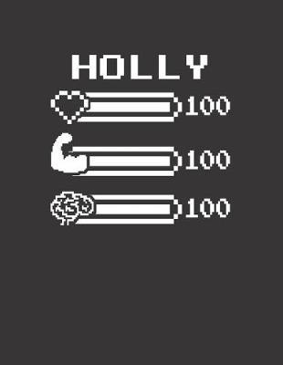 Holly: Pixel Retro Game 8 Bit Design Blank Composition Notebook College Ruled, Name Personalized for Girls & Women. Gaming Desk Stuff for Gamer Girls. Funny College & School Supplies. Back To School Gift. Birthday & Christmas Gift for Women.
