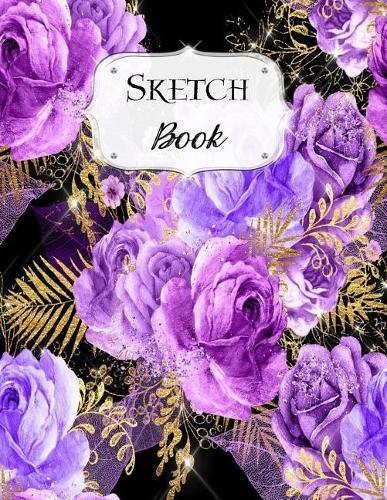 Sketch Book: Flower Sketchbook Scetchpad for Drawing or Doodling Notebook Pad for Creative Artists Purple Bouquet Black