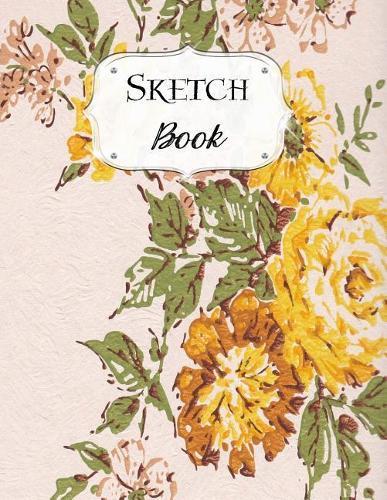 Sketch Book: Flower - Sketchbook - Scetchpad for Drawing or Doodling - Notebook Pad for Creative Artists - Yellow Gold Vintage