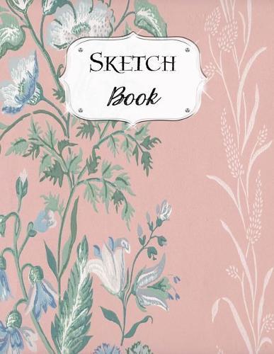Sketch Book: Flower Sketchbook Scetchpad for Drawing or Doodling Notebook Pad for Creative Artists Pink With Blue Floral