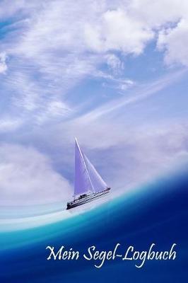 Mein Segel-Logbuch: Segellogbuch fur Segelyachten und Charter