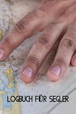 Logbuch fur Segler: Segellogbuch fur Segelyachten und Charter