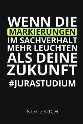 Wenn Die Markierungen Notizbuch: Lustige Geschenkidee fur Jurastudenten - Notizbuch mit 110 linierten Seiten - Format 6x9 DIN A5 - Soft cover matt -