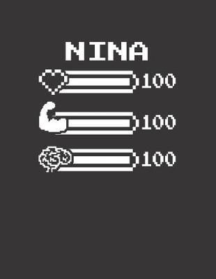 Nina: Pixel Retro Game 8 Bit Design Blank Composition Notebook College Ruled, Name Personalized for Girls & Women. Gaming Desk Stuff for Gamer Girls. Funny College & School Supplies. Back To School Gift. Birthday & Christmas Gift for Women.