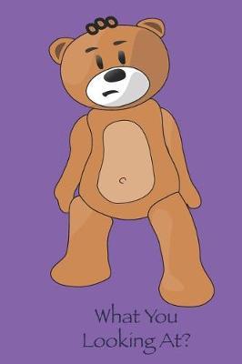 What You Looking At?: Bear Journal Notebook, Diary, Great Gift, Blank Lined Note Book