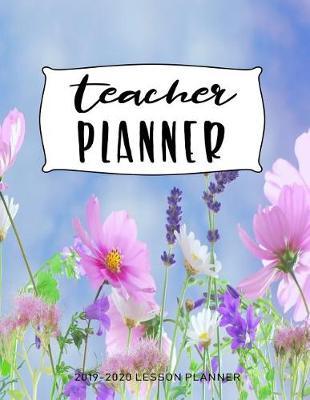 Teacher Planner: The Essential Teacher Planner 2019 - 2020 Lesson Plan Record Book Volume 2