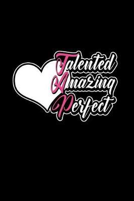 Talented Amazing Perfect: Blank Lined Journal 6x9 - Tap Dance Heart Dancing Step Dancer Notebook Gift