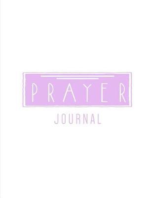 Prayer Journal: 4 Month Daily Prompts Journal For Prayer & Gratitude That Will Help Connect You With God & The Bible