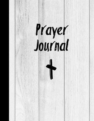 Prayer Journal: 4 Month Daily Prompts Journal For Prayer & Gratitude That Will Help Connect You With God & The Bible