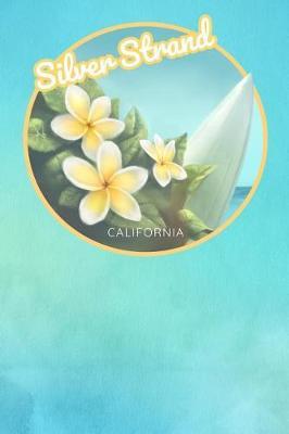 Silver Strand California: Cute White and Yellow Frangipani Plumeria Surfing Beach And Surfboard 2019-2020 Planner Journal Notebook - 105 Pages 6 x 9 inches Log Book