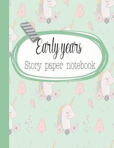 Early years story paper notebook: The large notebook for primary and early year children learning to write with picture box and writing lines - Green unicorn cover art deisgn