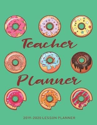 Lesson Planner For Teachers: The Essential Teacher Planner 2019 - 2020 Lesson Plan Record Book