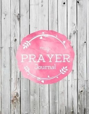 Prayer Journal: 4 Month Daily Prompts Journal For Prayer & Gratitude That Will Help Connect You With God & The Bible