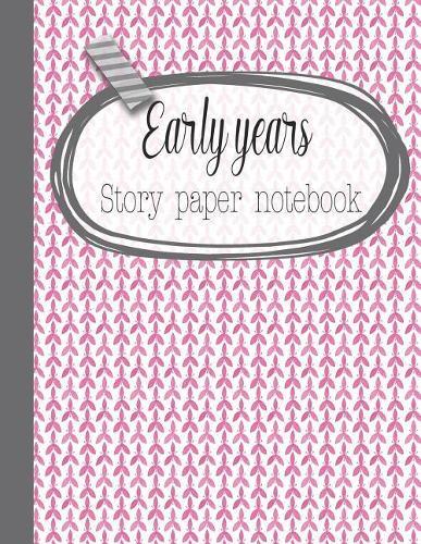 Early years story paper notebook: The large notebook for primary and early year children learning to write with picture box and writing lines - Pink modern graphical floral cover art design