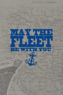 May The Fleet Be With You: Blank Lined Notebook ( Sailor ) Map