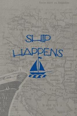 Ship Happens: Blank Lined Notebook ( Sailor ) Map