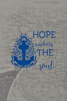 Hope Anchors The Soul: Blank Lined Notebook ( Sailor ) Map