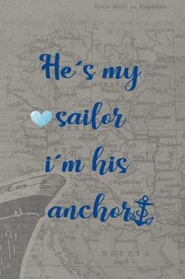 He's My Sailor I'm His Anchor: Blank Lined Notebook ( Sailor ) Map