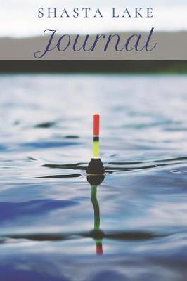 Shasta Lake Journal: Blank Lined Journal Notebook Diary Logbook Planner Gift