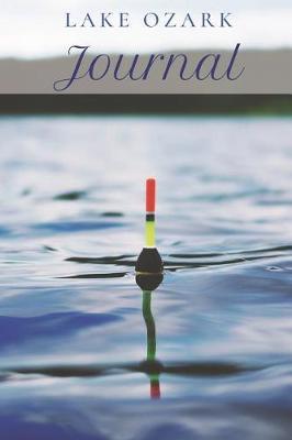 Lake Ozark Journal: Blank Lined Journal Notebook Diary Logbook Planner Gift