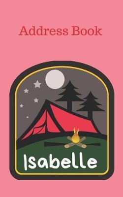 Isabelle: Personalized Address Book for Girls who Love Camping and Summer Camp