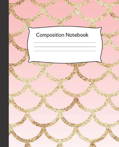 Composition Notebook: Mermaid Composition Notebook Glitter Design, Pink, 100 pages 7.5 x 9.25