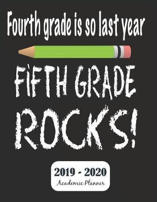 Fifth Grade Rocks 2019 - 2020 Academic Planner: Monthly & Weekly Planner Schedule Agenda with Notes and To Do Lists - Password Tracker and Monthly Snapshot - 8.5  x 11