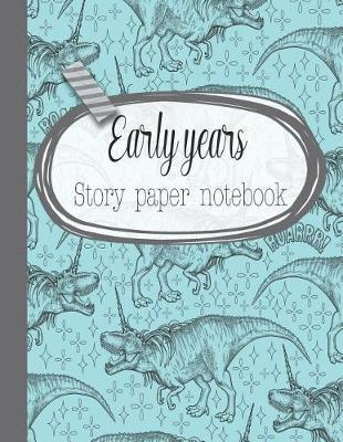 Early years story paper notebook: The large notebook for primary and early year children learning to write with picture box and writing lines - Turquoise dinosaur unicorn repeat print cover art design