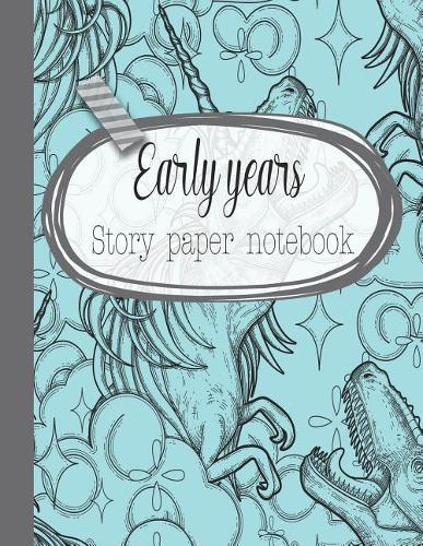 Early years story paper notebook: The large notebook for primary and early year children learning to write with picture box and writing lines - Turquoise dinocorn cover art design