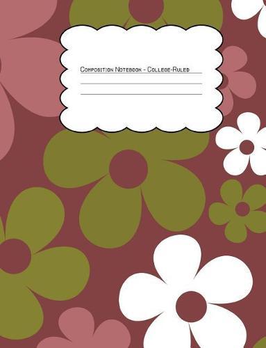 Composition Notebook College Ruled: Hippie Floral Purple Green White