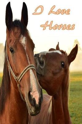 I Love Horses: Horse Gift for Girls Women Equestrian Journal Notebook Diary to write in Lined Pages with Pretty Horse Shoe Motif