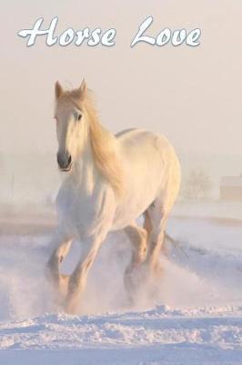 Horse Love: Horse Gift for Girls Women Equestrian Journal Notebook Diary to write in Lined Pages with Pretty Horse Shoe Motif