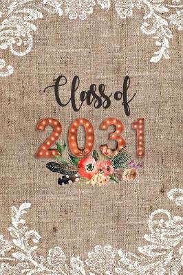 Class of 2031: Blank Notebook for Class of 2031 Seniors, 2031 Graduation Keepsake Gift, Lined Journal (6 x9 ) 120 Pages, College Ruled Composition Book