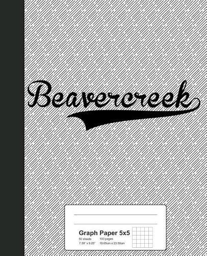 Graph Paper 5x5: BEAVERCREEK Notebook