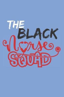 The Black Nurse Squad: African American Cute Nurse Week Appreciation Thank You Inspirational Gift Idea
