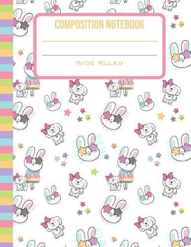 Composition Notebook Wide Ruled: Cute Bunny & Puppy Back to School Composition Book for Students