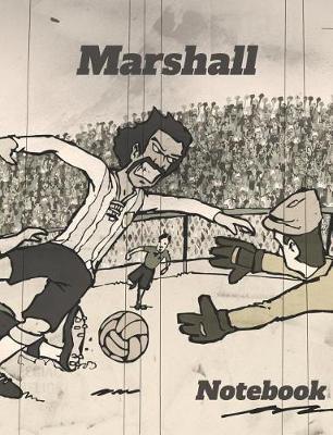 Marshall: Personalized Soccer Composition Notebook - Wide Ruled Journal - Popular for Writing, Exercise Book or as Diary, Among School Boys & Girls - Great Cover Art Featuring Retro Style European Football -